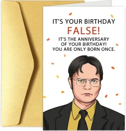 Dwight Schrute The Office birthday card with 'FALSE! Anniversary of your birthday' quote - perfect gag gift for fans of ironic humor and Dunder Mifflin fans