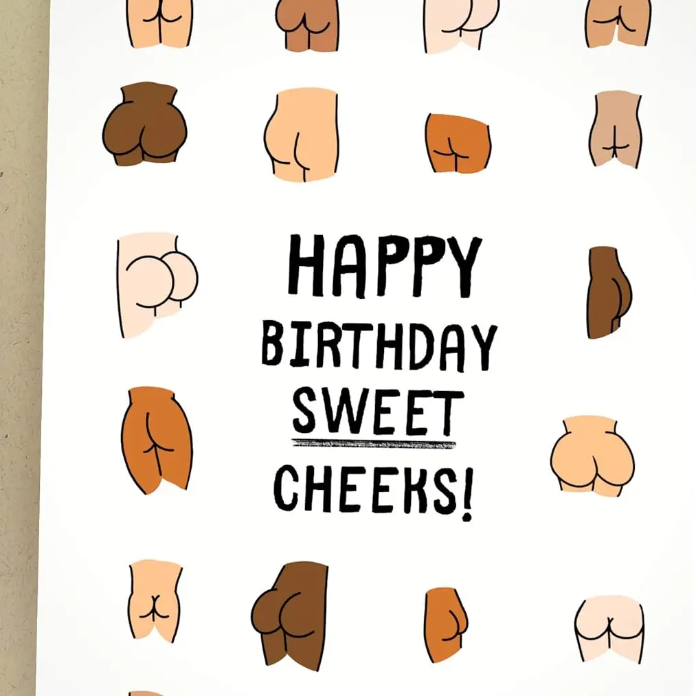 Sweet Cheeks Birthday Card – Because Regular Cards Are Just... Cheekless